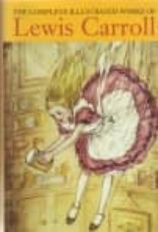 lewis carroll: the complete, fully illustrated works, deluxe edit ion (literary classics)-9780753709153