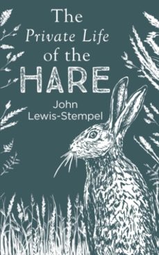 the private life of the hare-john lewis stempel-9780857524553