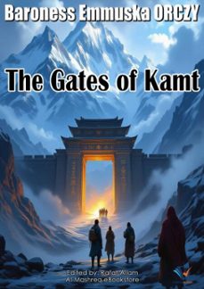 the gates of kamt (ebook)-baroness emmuska orczy-9781103786053
