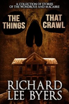 the things that crawl (ebook)-richard lee byers-9781370639953