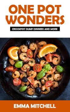 one pot wonders-crock pot dump dinners and more (ebook)-emma mitchell-9781370799053