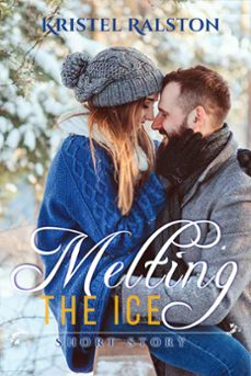melting the ice (ebook)-kristel ralston-9781386954453