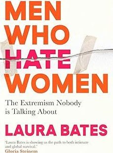 men who hate women-laura bates-9781398504653