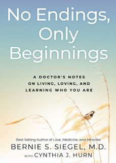 no endings, only beginnings (ebook)-bernie s. siegel-cynthia j. hurn-9781401958053