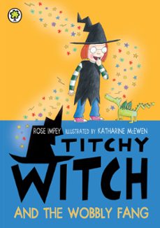 titchy witch and the wobbly fang (ebook)-rose impey-9781408339053