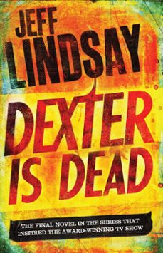 dexter is dead-jeff lindsay-9781409144953