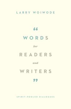words for readers and writers-larry woiwode-9781433535253