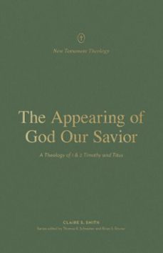 the appearing of god our savior (ebook)-claire smith-9781433576553