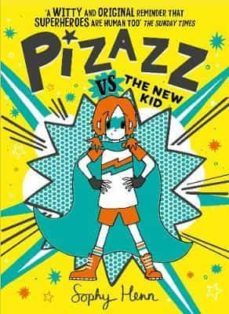 pizazz vs the new kid : the super awesome new superhero series!-9781471194153