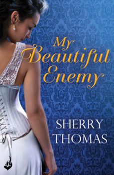 my beautiful enemy (ebook)-sherry thomas-9781472214553