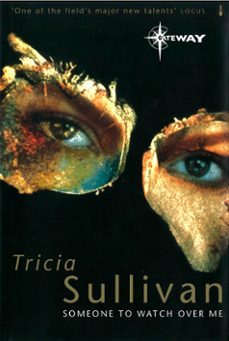 someone to watch over me (ebook)-tricia sullivan-9781473200753