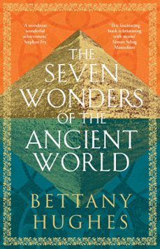 the seven wonders of the ancient world (ebook)-bettany hughes-9781474610353