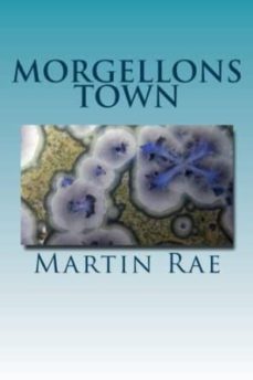 morgellons town (ebook)-martin rae-9781491076453