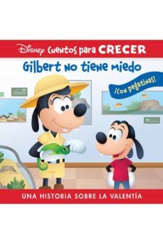 gilbert no tiene miedo. una historia sobre la valentia. disney cuentos para crecer-9781503761353