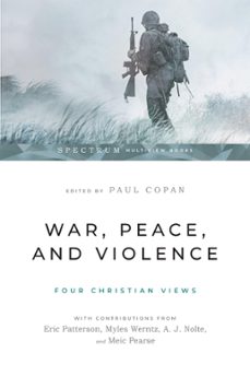 war, peace, and violence: four christian views (ebook)-9781514002353