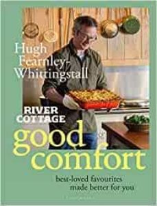 river cottage good comfort: best-loved favourites made better for you-hugh fearnley whittingstall-9781526638953