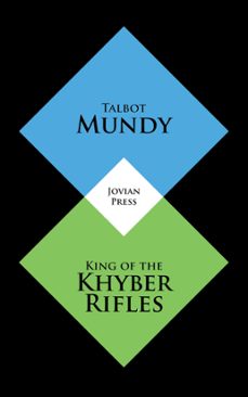 king of the khyber rifles (ebook)-talbot mundy-9781531299453
