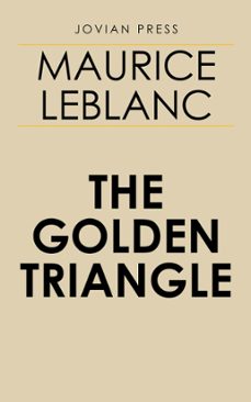 the golden triangle (ebook)-maurice leblanc-9781537817453