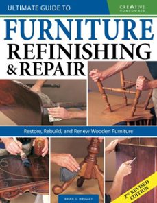 ultimate guide to furniture refinishing &amp; repair, 2nd revised edition (ebook)-brian hingley-9781607657453