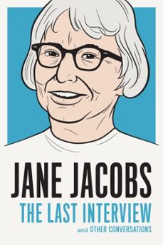jane jacobs: the last interview (ebook)-jane jacobs-9781612195353