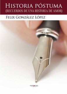historia póstuma (ebook)-felix gonzalez lopez-9781629346953