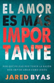 el amor es mas importante (ebook)-jared byas-9781637530153