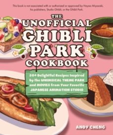 the unofficial ghibli park cookbook-andy cheng-9781646047253