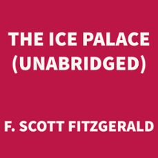 the ice palace (unabridged) (audiolibro)-f. scott fitzgerald-9781669309253