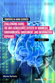 challenging ageing: the anti-senescence effects of hormesis, environmental enrichment, and information exposure (ebook)-9781681083353