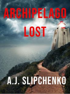 archipelago lost (ebook)-a.j. slipchenko-9781778060953