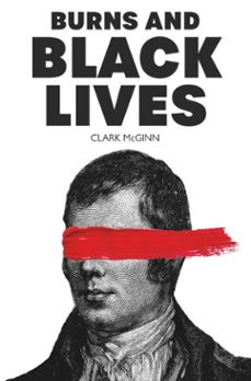 burns and black lives (ebook)-clark mcginn-9781804252253