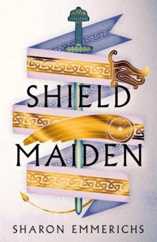 shield maiden-sharon emmerichs-9781804545553