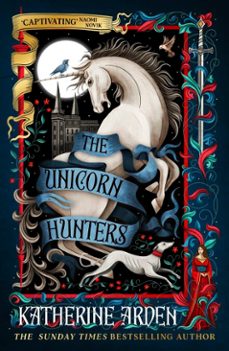 the unicorn hunters (ebook)-katherine arden-9781804954553