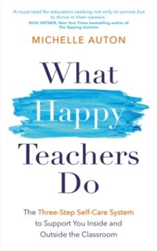 what happy teachers do-michelle auton-9781837822553