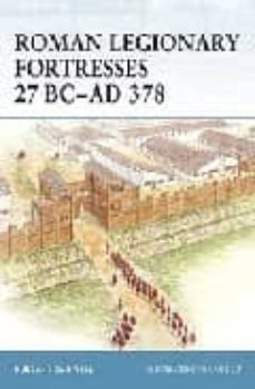 roman legionary fortresses 27 bc-ad 378-duncan b. campbell-9781841768953