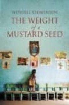 the weight of a mustard seed-wendell steavenson-9781843543053