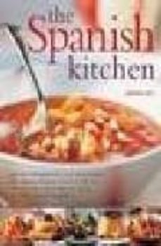 the spanish kitchen: explore the ingredients, cooking tecniques a nd culinary traditions of spain, with over 100 delicious step-by-step recipes and over 300 colour photographs-9781844761753