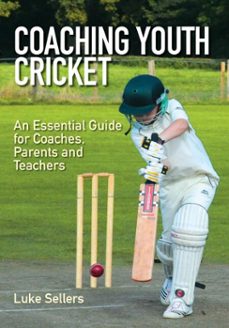 coaching youth cricket (ebook)-luke sellers-9781847977953