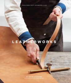 leatherworks: traditional craft for modern living-otis ingrams-9781911127253
