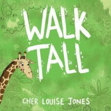 walk tall: a rhyming picture book about bullying and friendship.-9781913619053