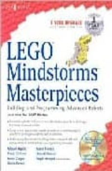 lego mindstorms masterpieces: building  and programming advanced robots-miguel et al. agullo-9781931836753
