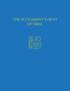 the settlement survey of tikal (ebook)-dennis e. puleston-9781934536353