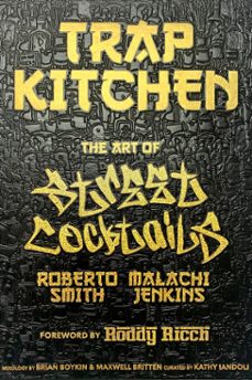 trap kitchen: the art of street cocktails (ebook)-malachi jenkins-roberto smith-9781954220553