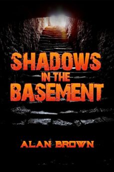 shadows in the basement (ebook)-alan brown-9781956788853