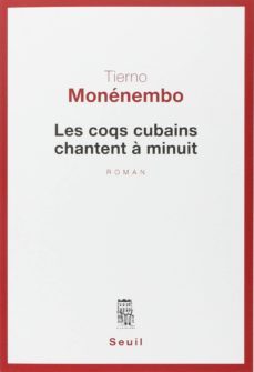 les coqs cubains chantent a minuit-tierno monenembo-9782021088953