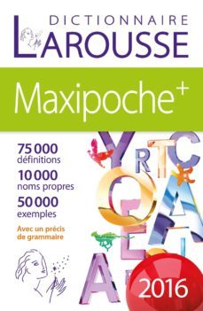 maxipoche plus 2016: dictionnaire de langue française: definitions, 10.000 noms propres, 50.000 exemples-9782035907653
