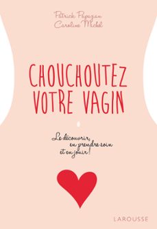 chouchoutez votre vagin (ebook)-caroline michel-patrick papazian-9782035965653