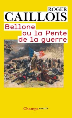 bellone ou la pente de la guerre (ebook)-roger caillois-9782081291553