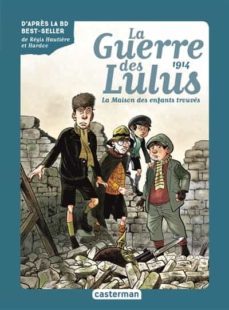 la guerre des lulus - volume 1 - 1914, la maison des enfants trou ves-9782203236653