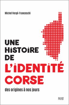 une histoire de l'identite corse des origines a nos jours (ebook)-michel verge franceschi-9782228919753